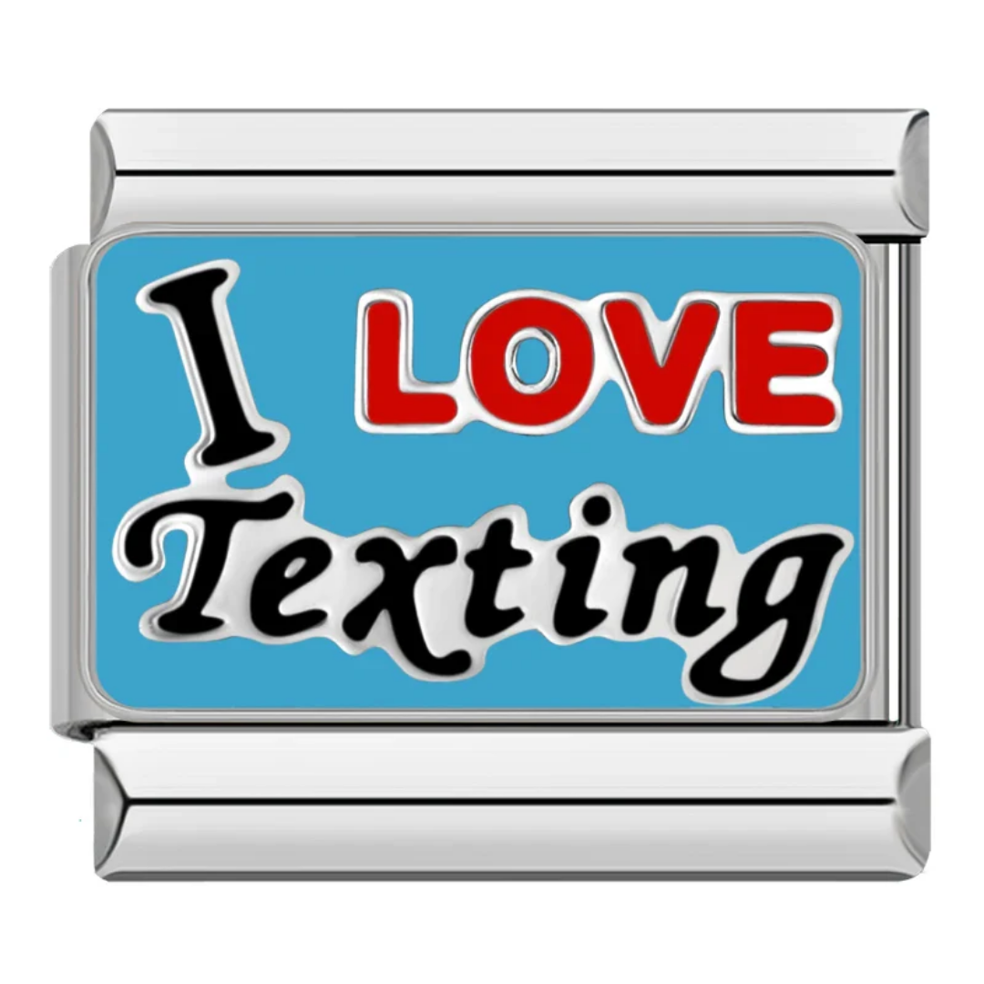 I love texting