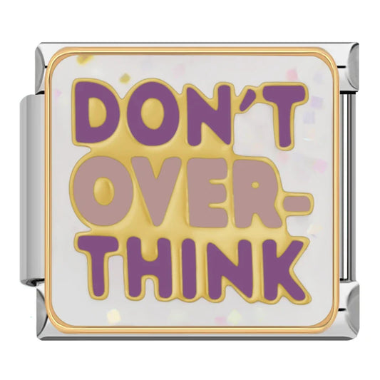 Don't over think